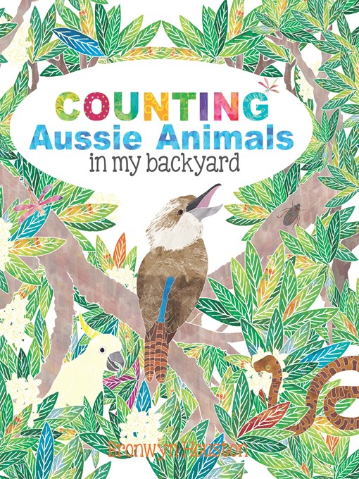 Title details for Counting Aussie Animals in My Backyard by Bronwyn Houston - Available